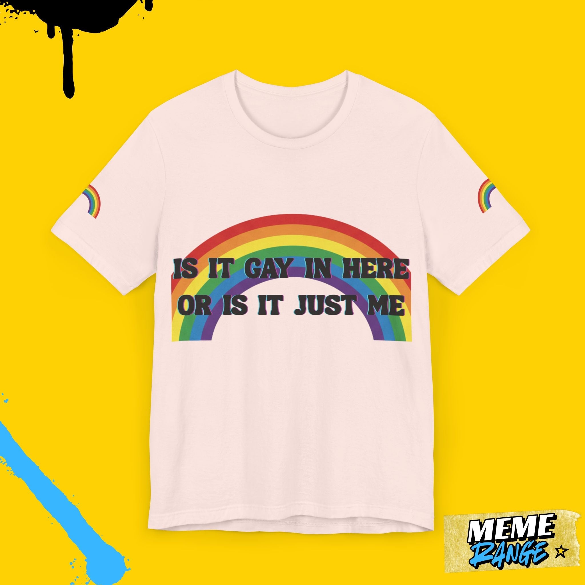 Rainbow Pride Tee π | Loud, Proud & a Bit of a Show - Off - Meme Range