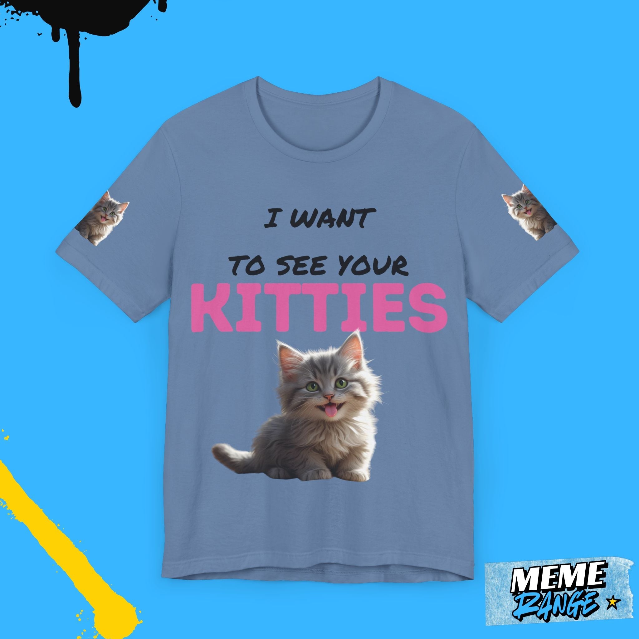 I Want to See Your Kitties Tee 😼 | Flirty, Furry & Full of Purr - sonality - Meme Range