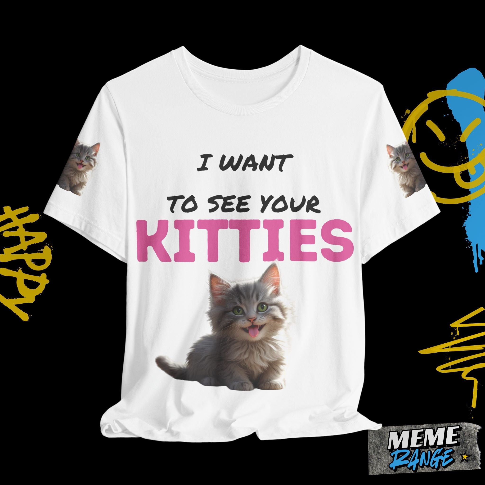I Want to See Your Kitties Tee 😼 | Flirty, Furry & Full of Purr - sonality - Meme Range