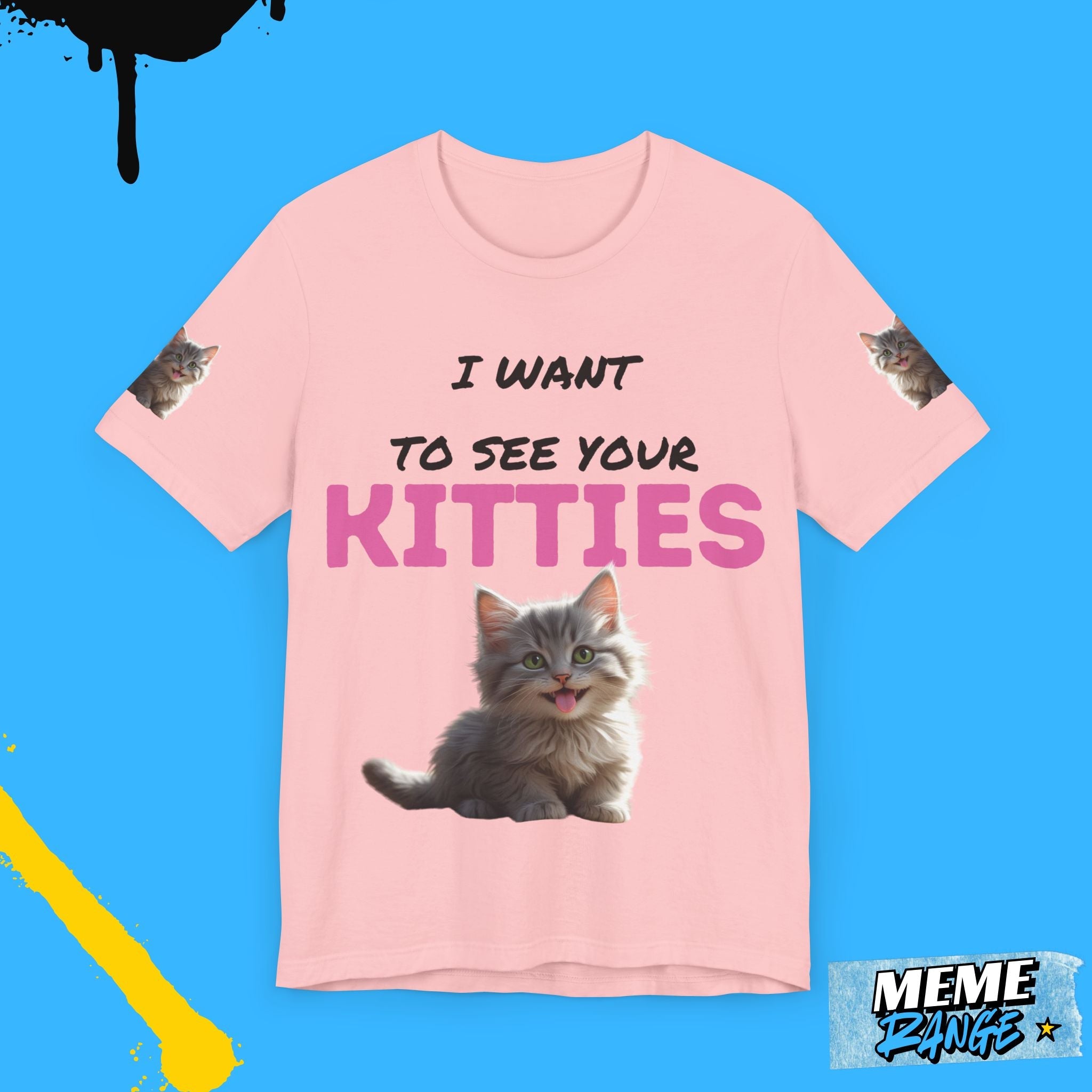 I Want to See Your Kitties Tee 😼 | Flirty, Furry & Full of Purr - sonality - Meme Range