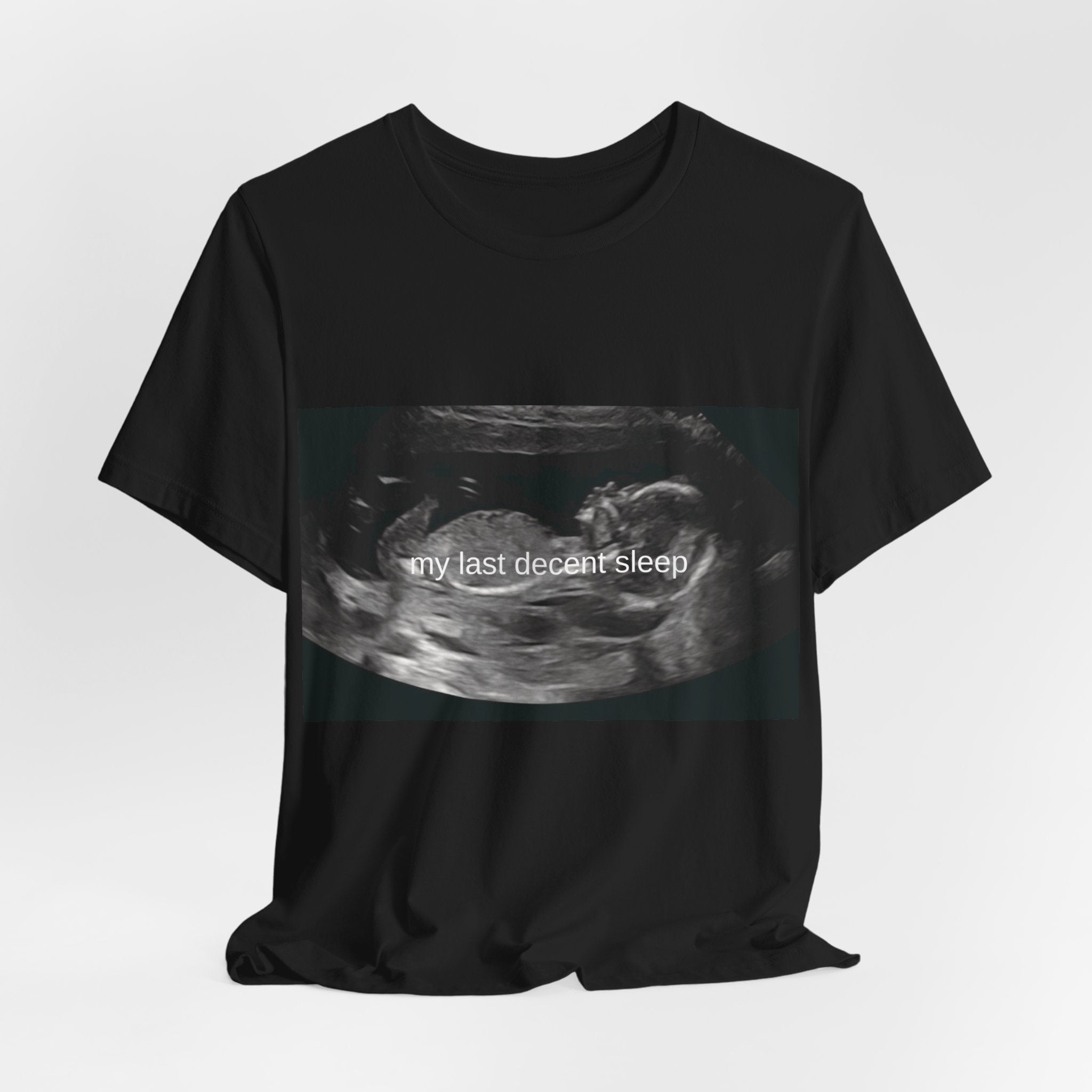My Last Decent Sleep Tee – Unisex Meme T-Shirt - Meme Range