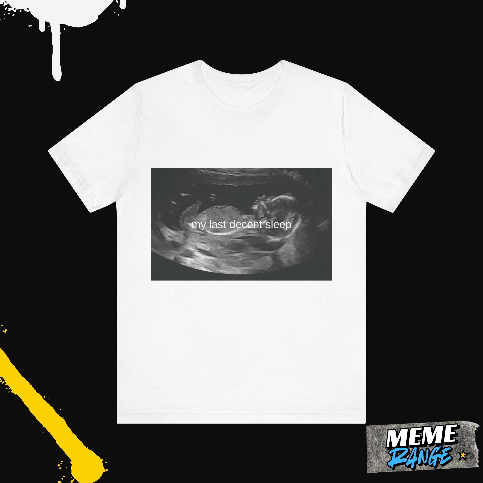 My Last Decent Sleep Tee – Unisex Meme T-Shirt - Meme Range