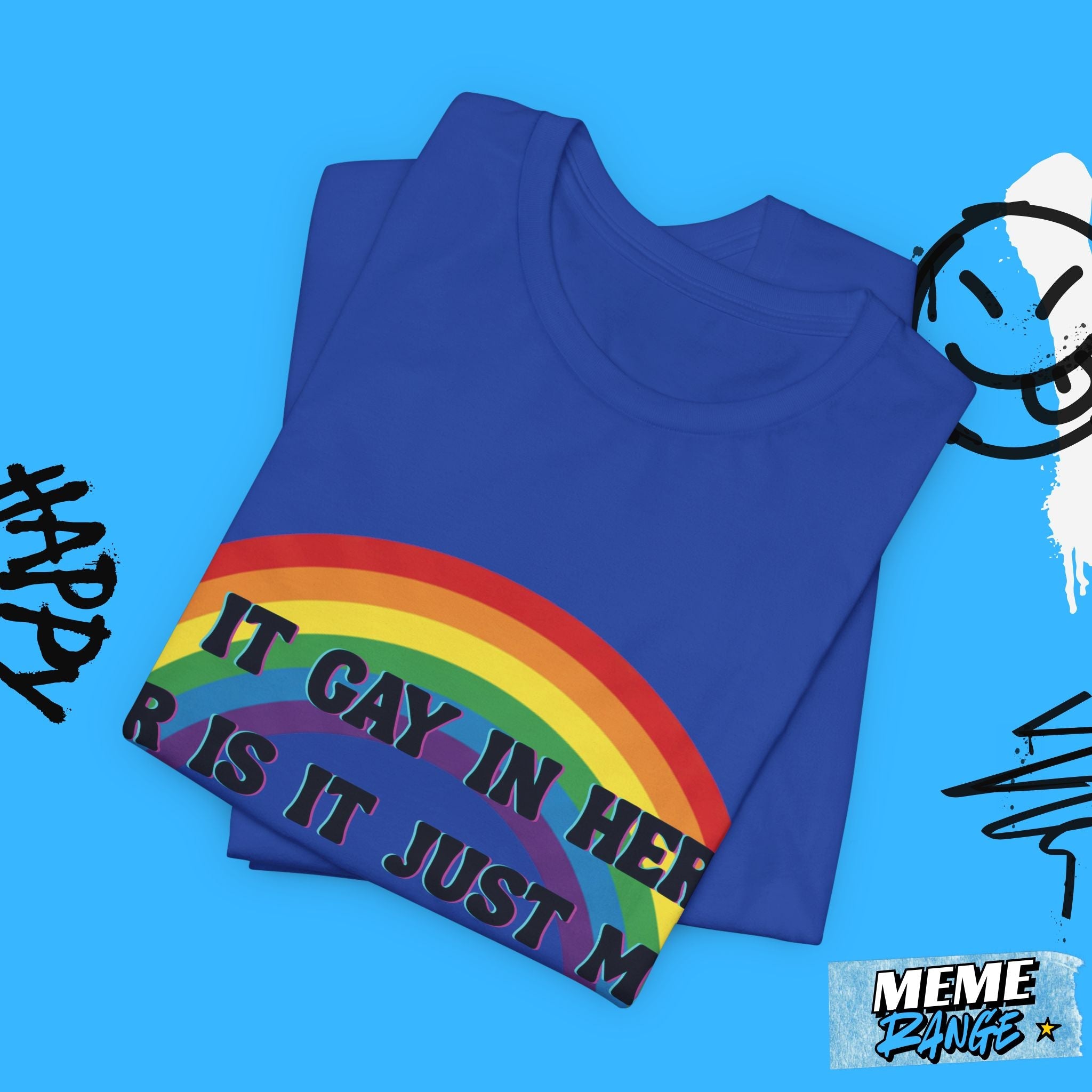 Rainbow Pride Tee 🌈 | Loud, Proud & a Bit of a Show - Off - Meme Range