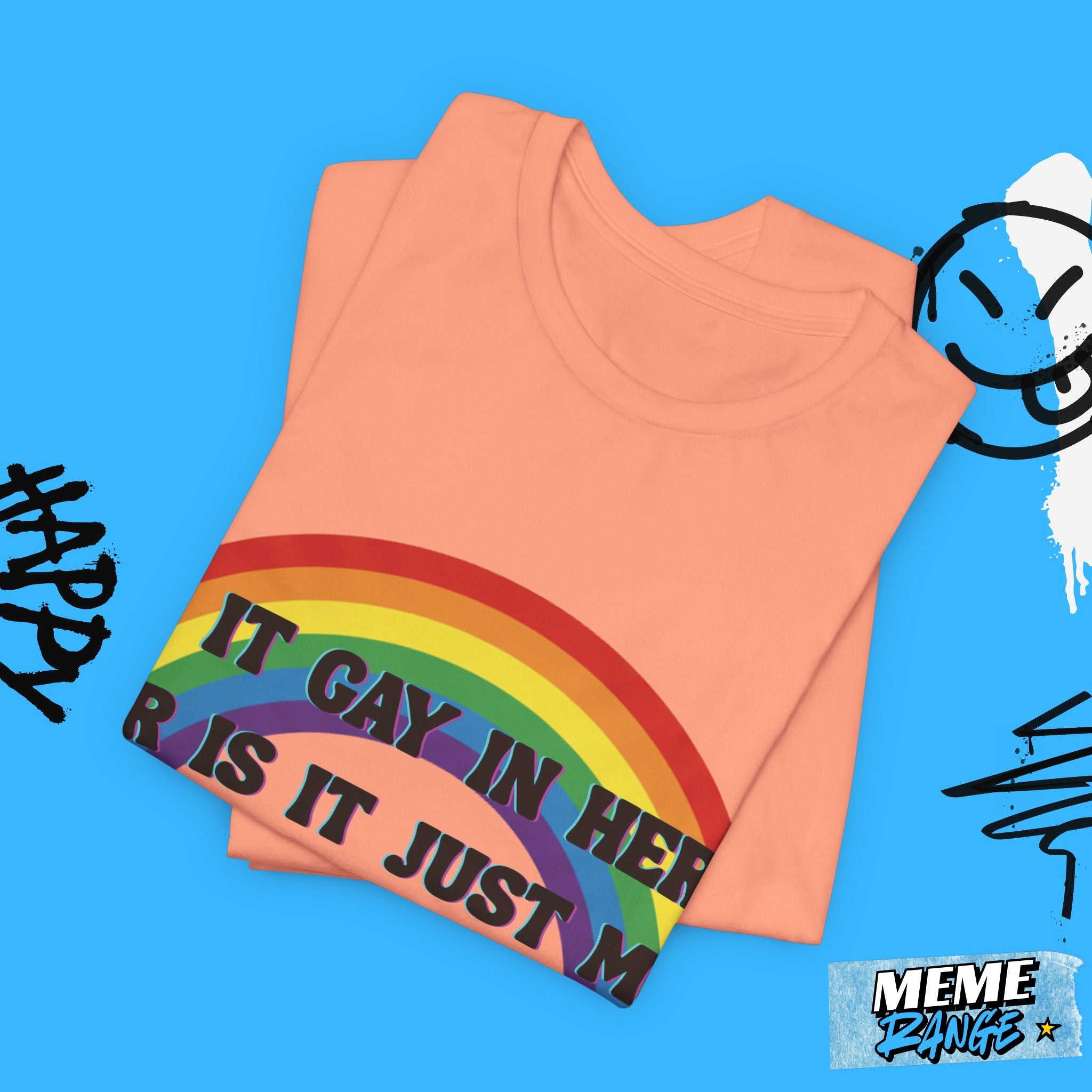 Rainbow Pride Tee 🌈 | Loud, Proud & a Bit of a Show - Off - Meme Range