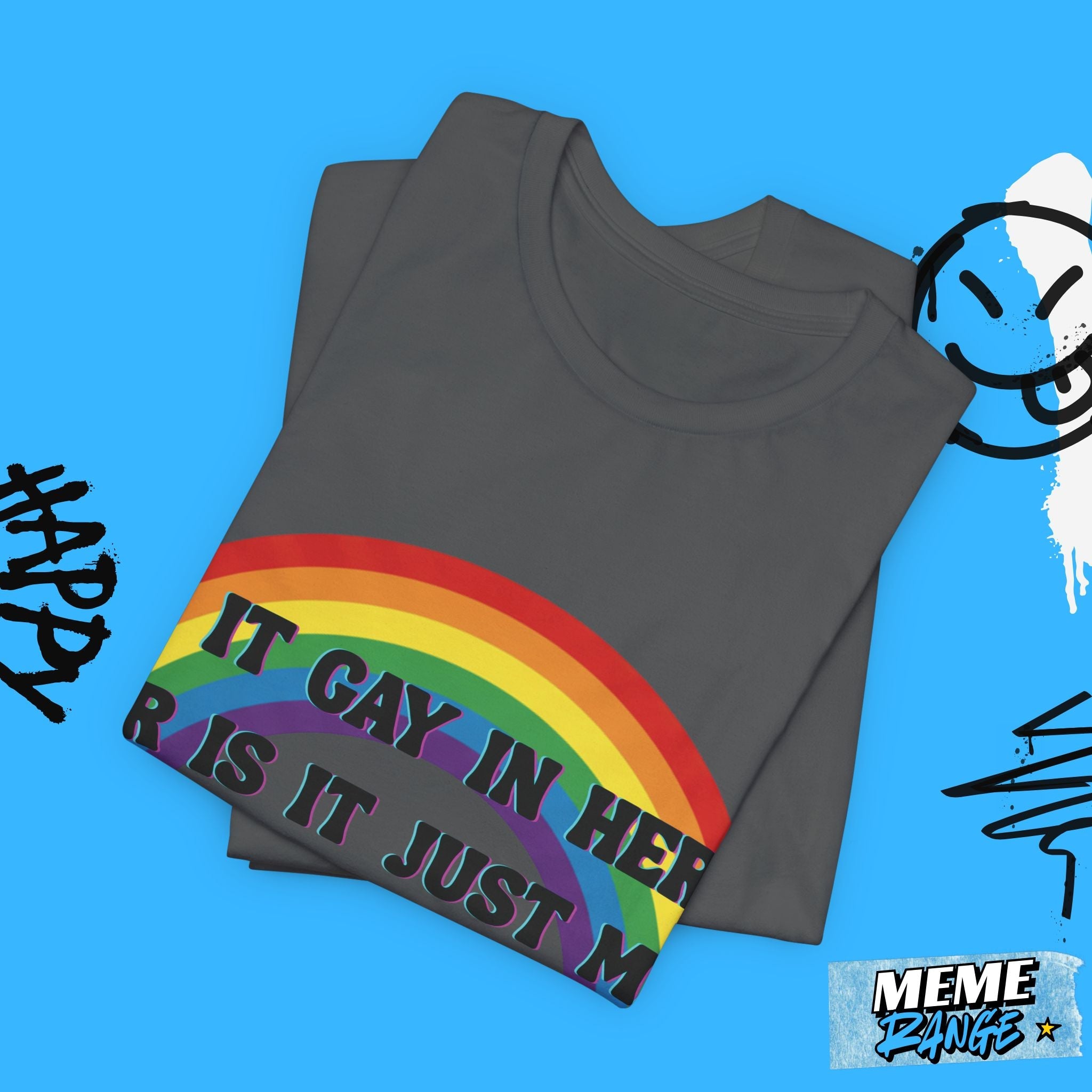 Rainbow Pride Tee 🌈 | Loud, Proud & a Bit of a Show - Off - Meme Range