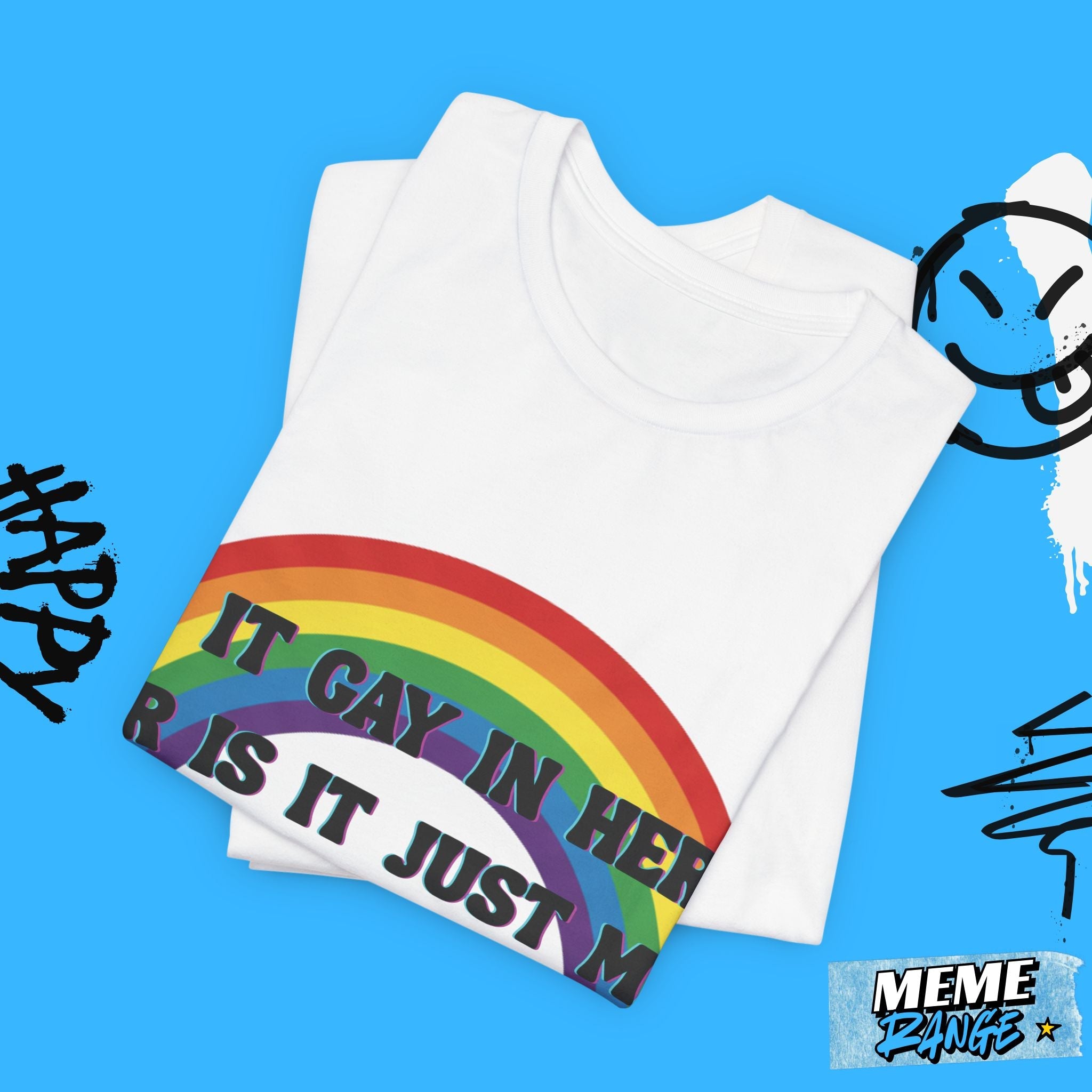 Rainbow Pride Tee 🌈 | Loud, Proud & a Bit of a Show - Off - Meme Range