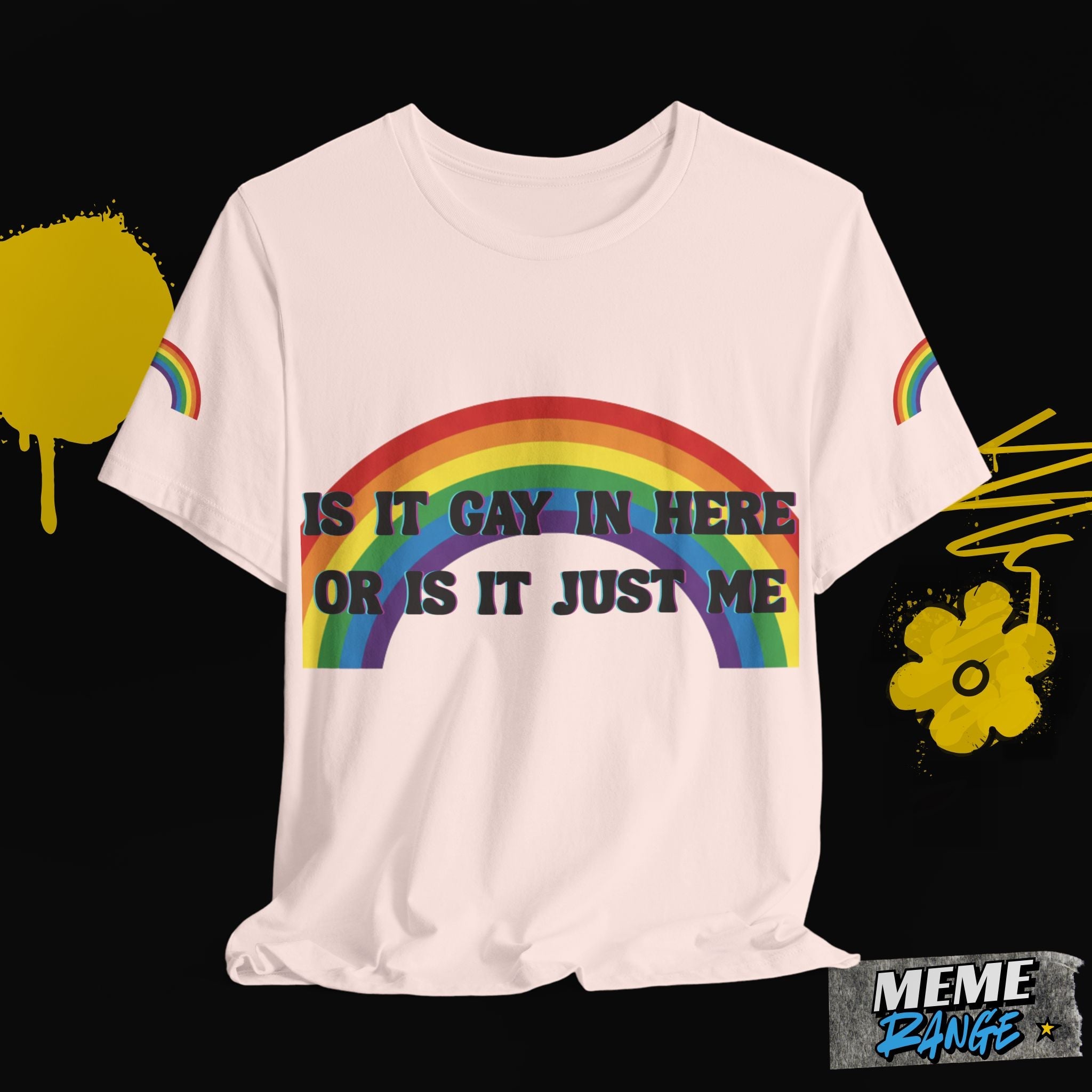 Rainbow Pride Tee 🌈 | Loud, Proud & a Bit of a Show - Off - Meme Range