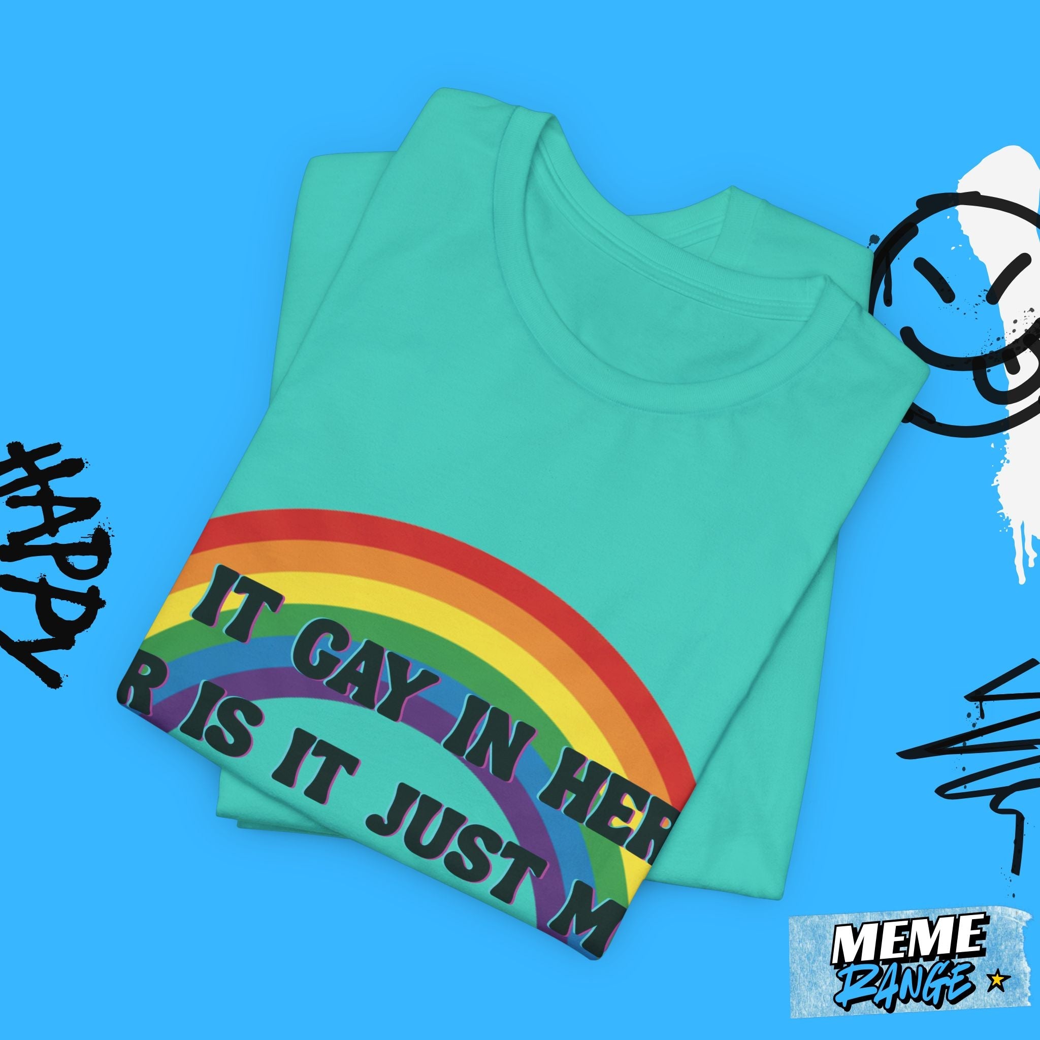 Rainbow Pride Tee 🌈 | Loud, Proud & a Bit of a Show - Off - Meme Range
