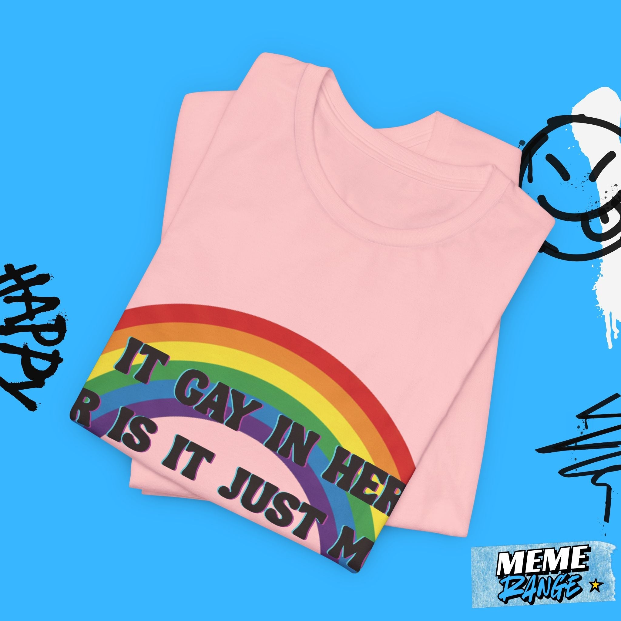 Rainbow Pride Tee 🌈 | Loud, Proud & a Bit of a Show - Off - Meme Range