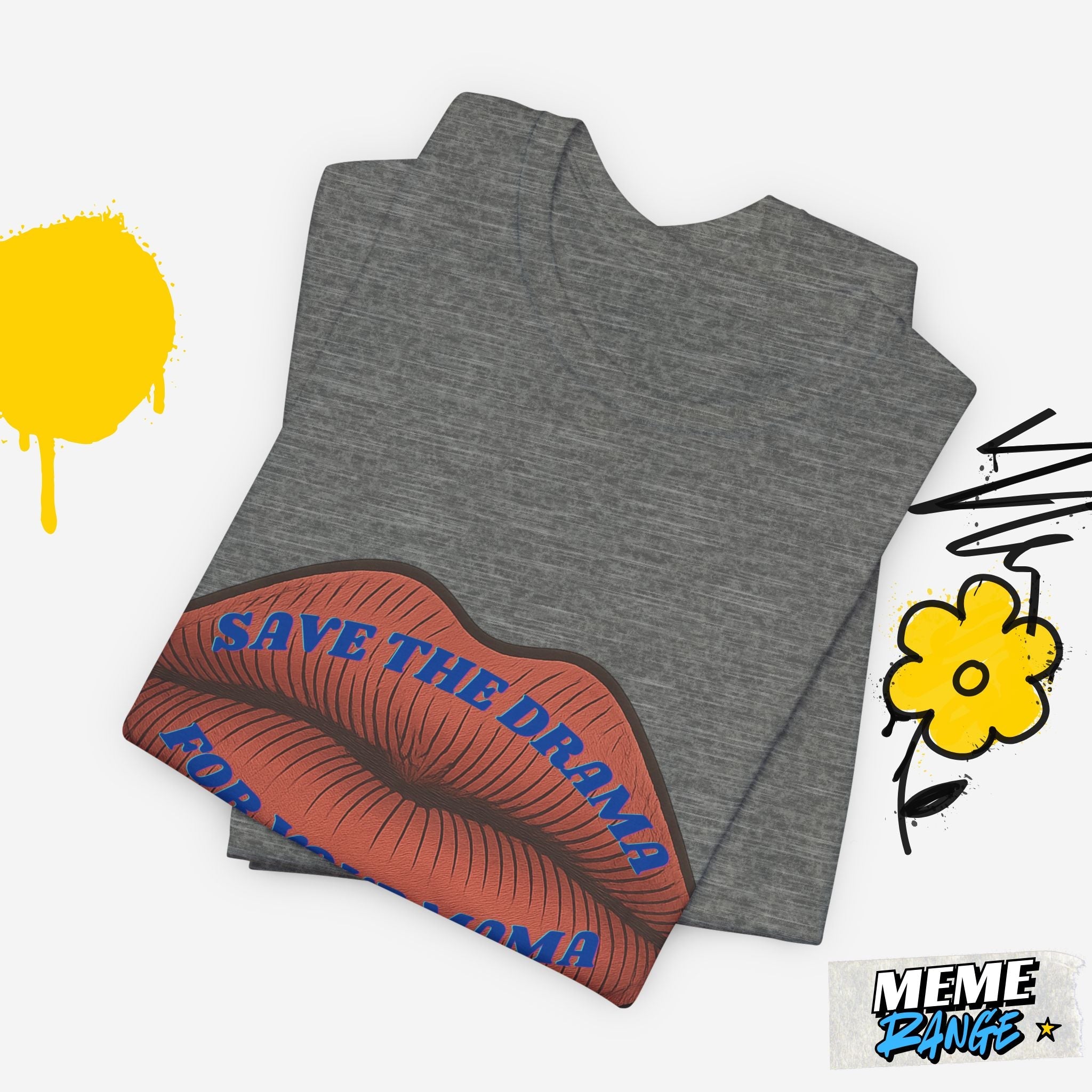 Save the Drama for Your Mama Tee – Unisex Meme T-Shirt - Meme Range