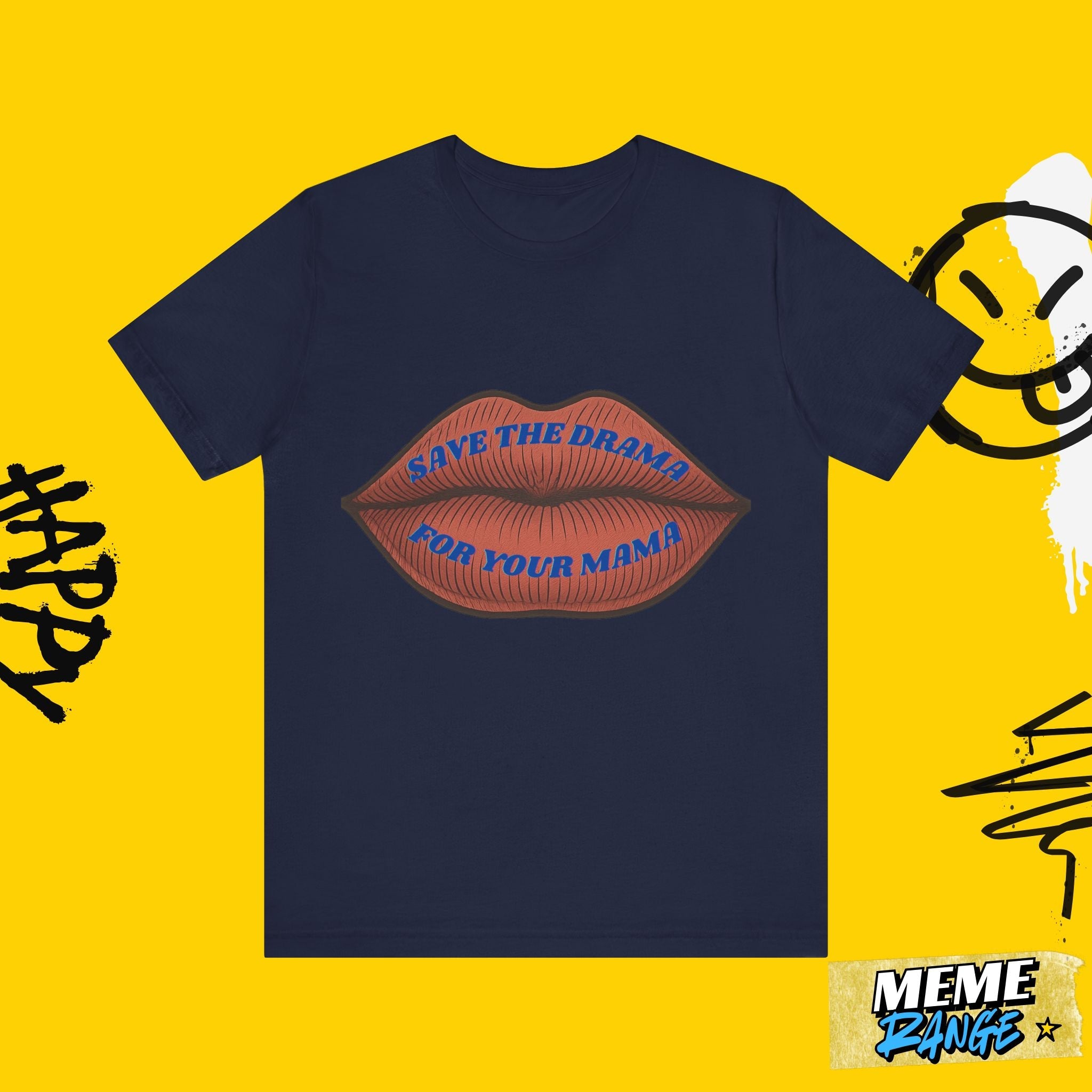 Save the Drama for Your Mama Tee – Unisex Meme T-Shirt - Meme Range