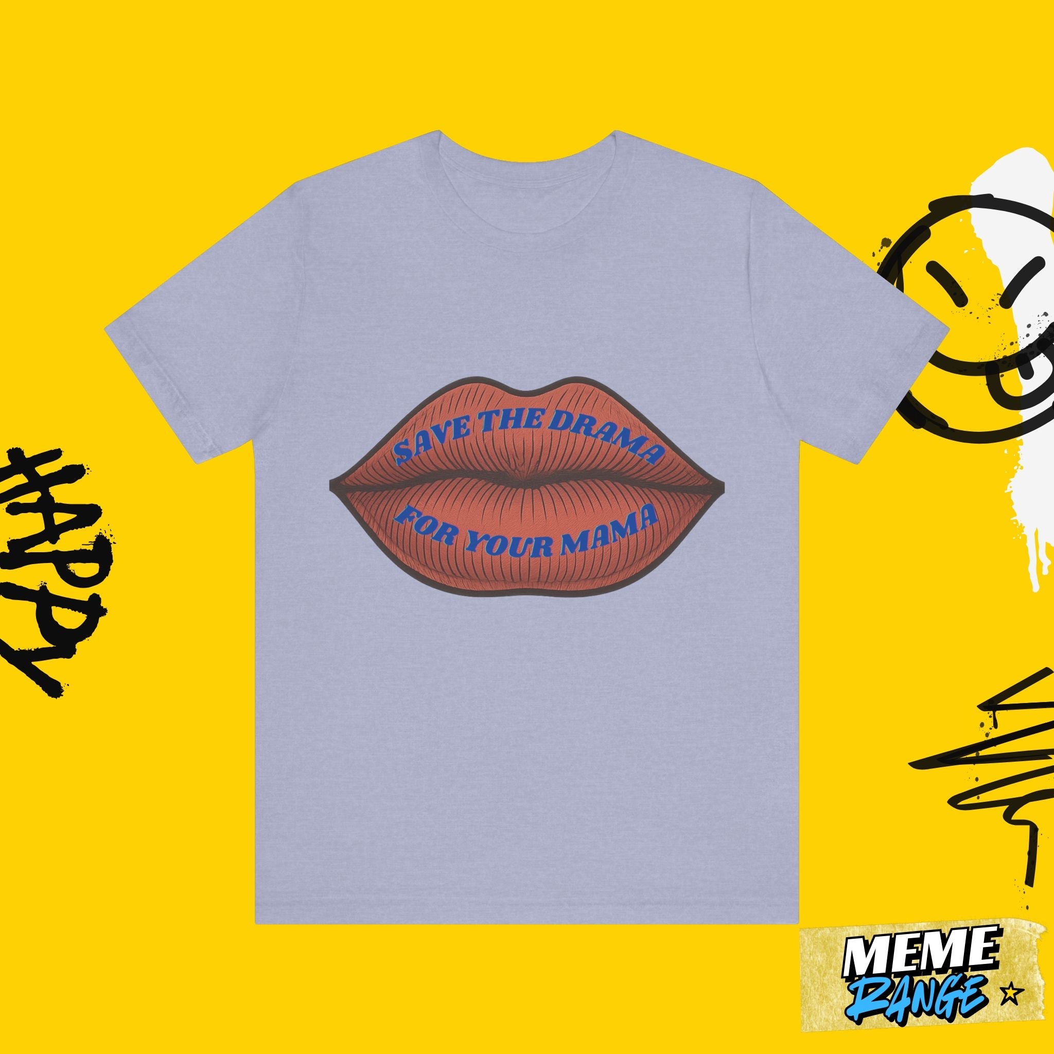 Save the Drama for Your Mama Tee – Unisex Meme T-Shirt - Meme Range