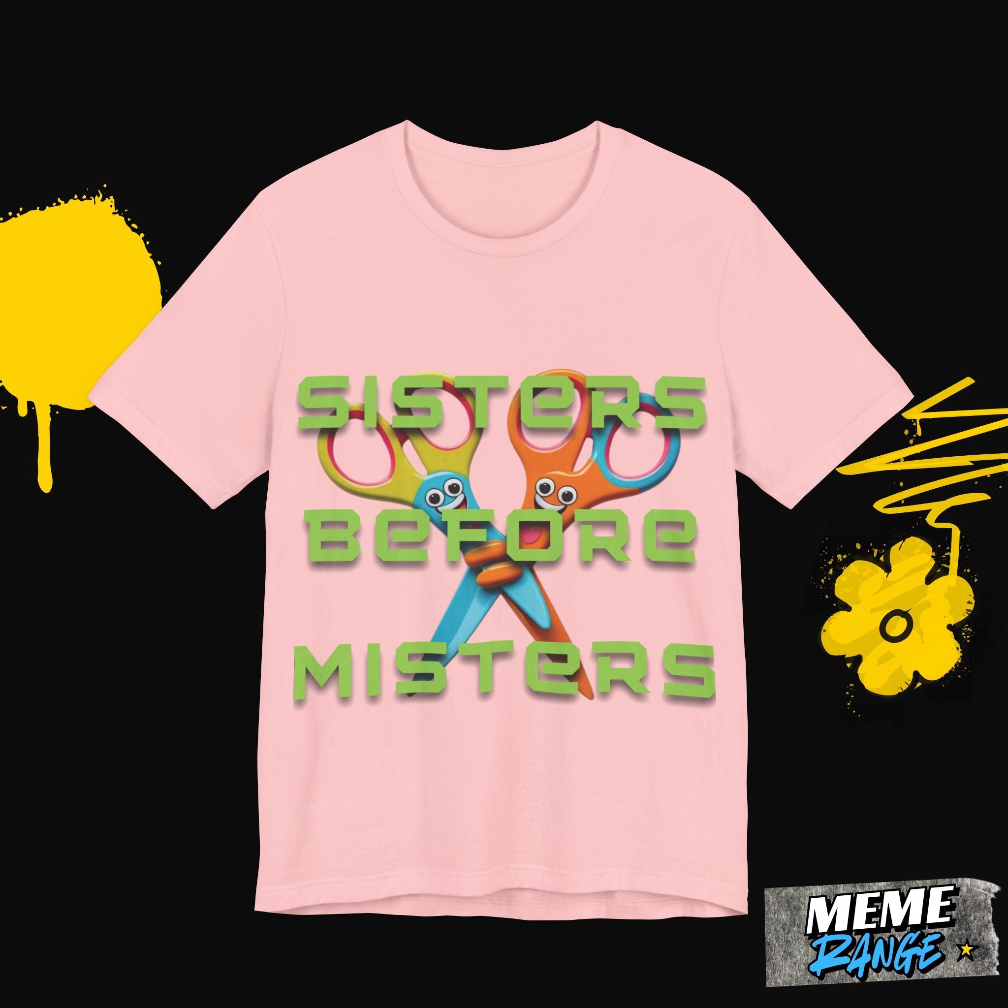 Sisters Before Misters Tee ✂️ - Meme Range