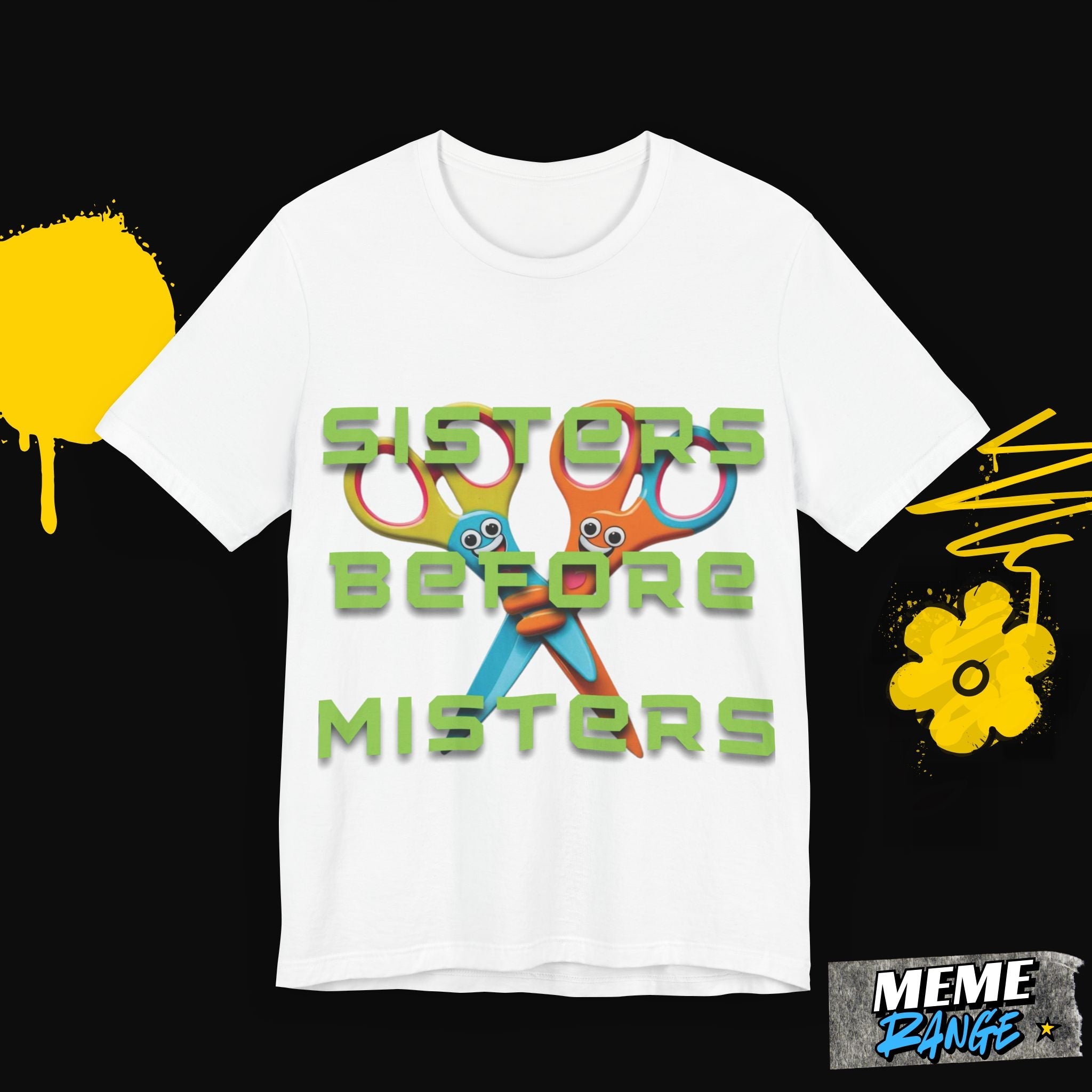 Sisters Before Misters Tee ✂️ - Meme Range