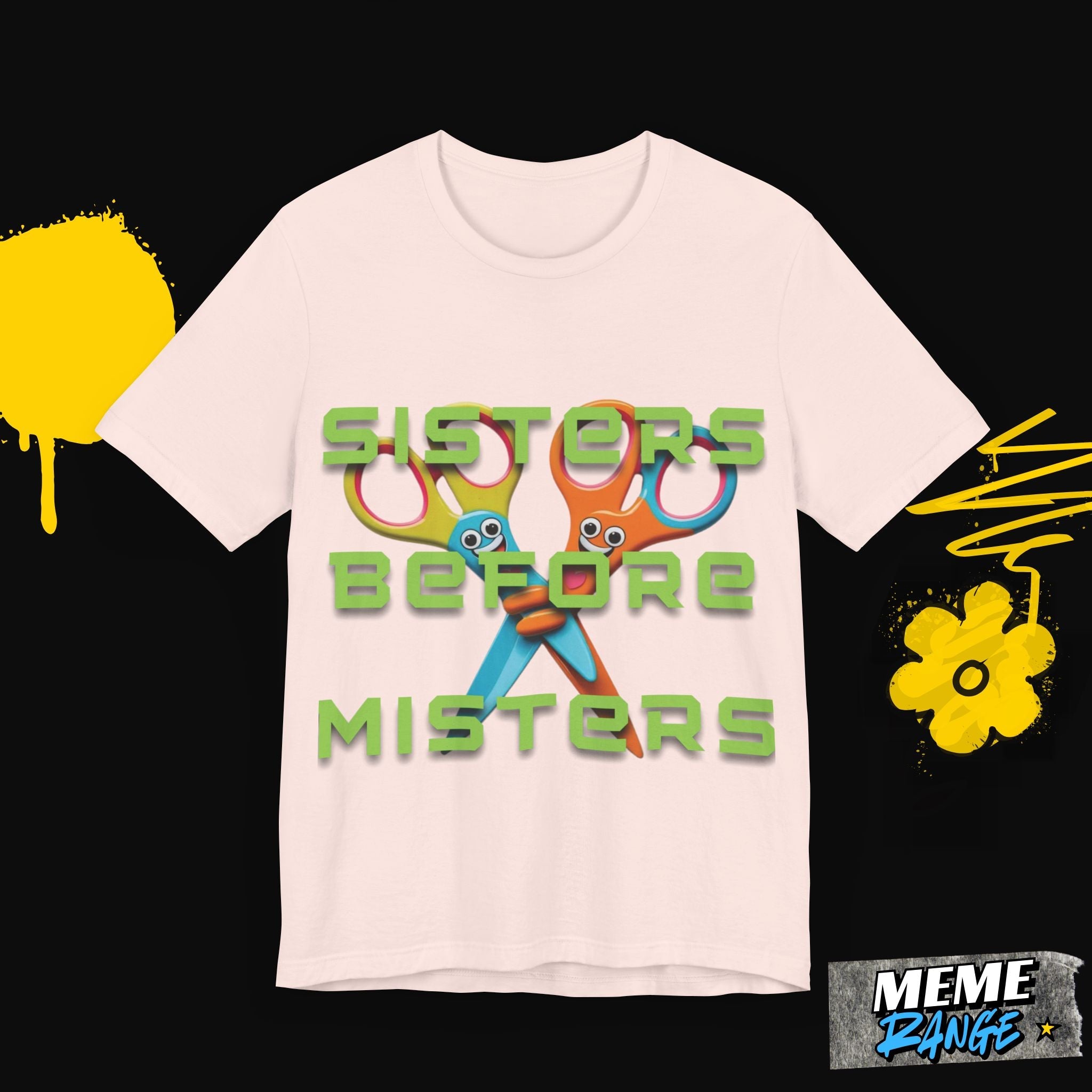 Sisters Before Misters Tee ✂️ - Meme Range