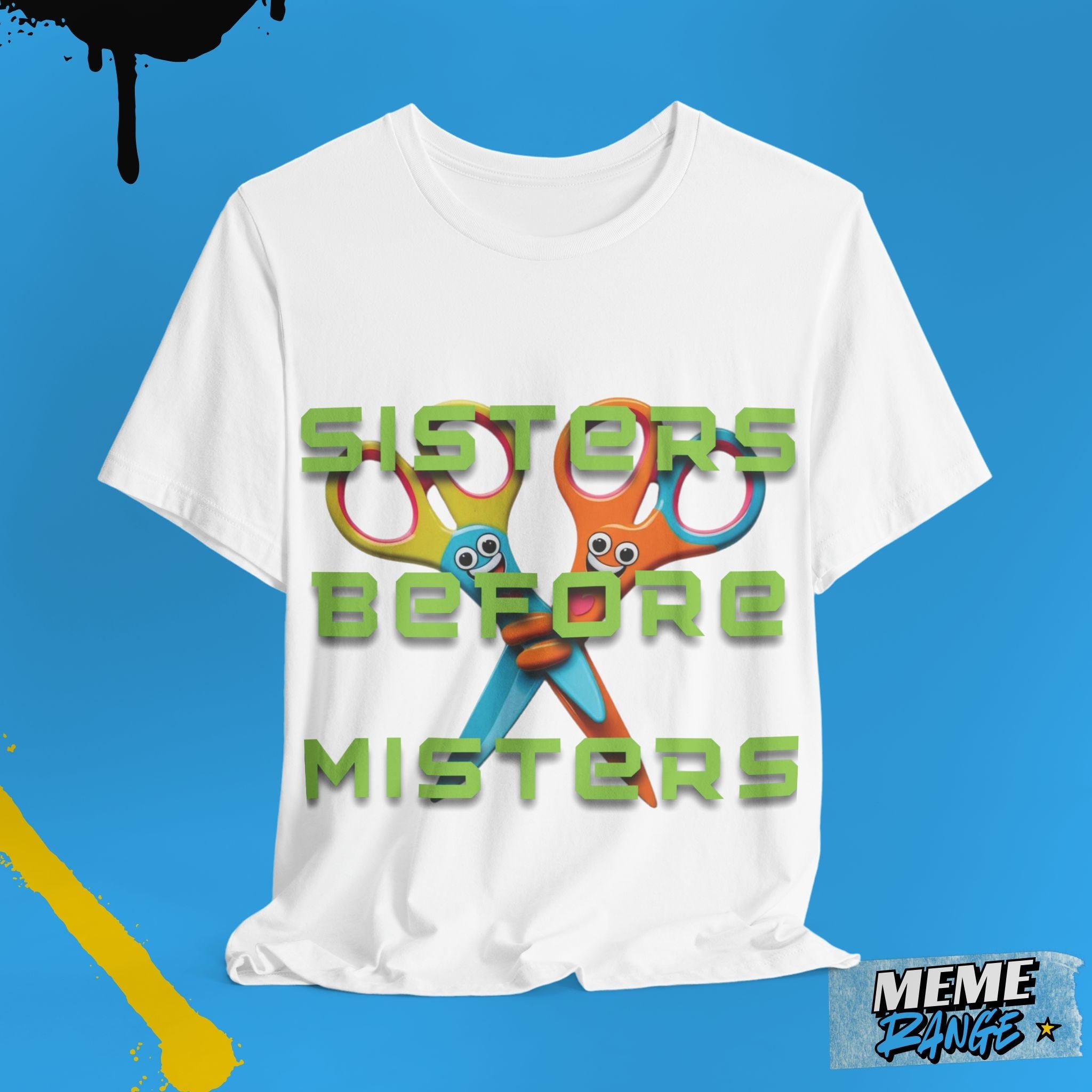 Sisters Before Misters Tee ✂️ - Meme Range