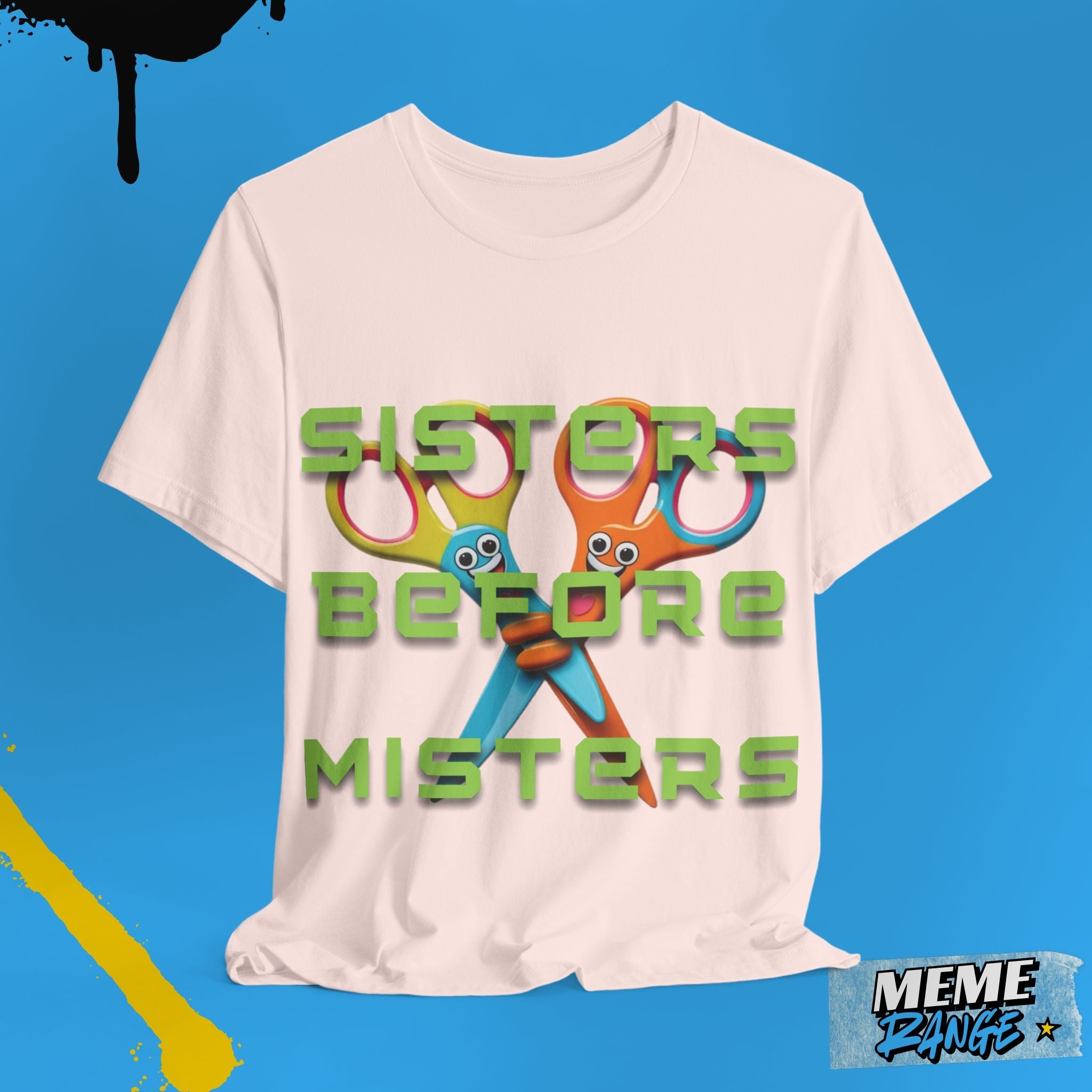 Sisters Before Misters Tee ✂️ - Meme Range