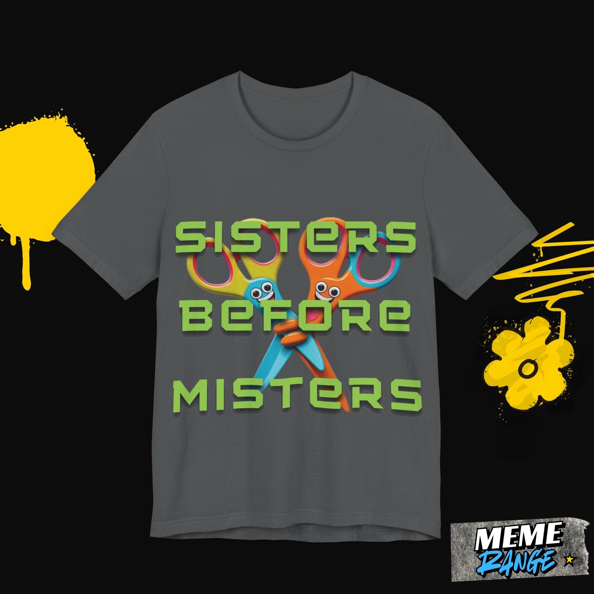 Sisters Before Misters Tee ✂️ - Meme Range