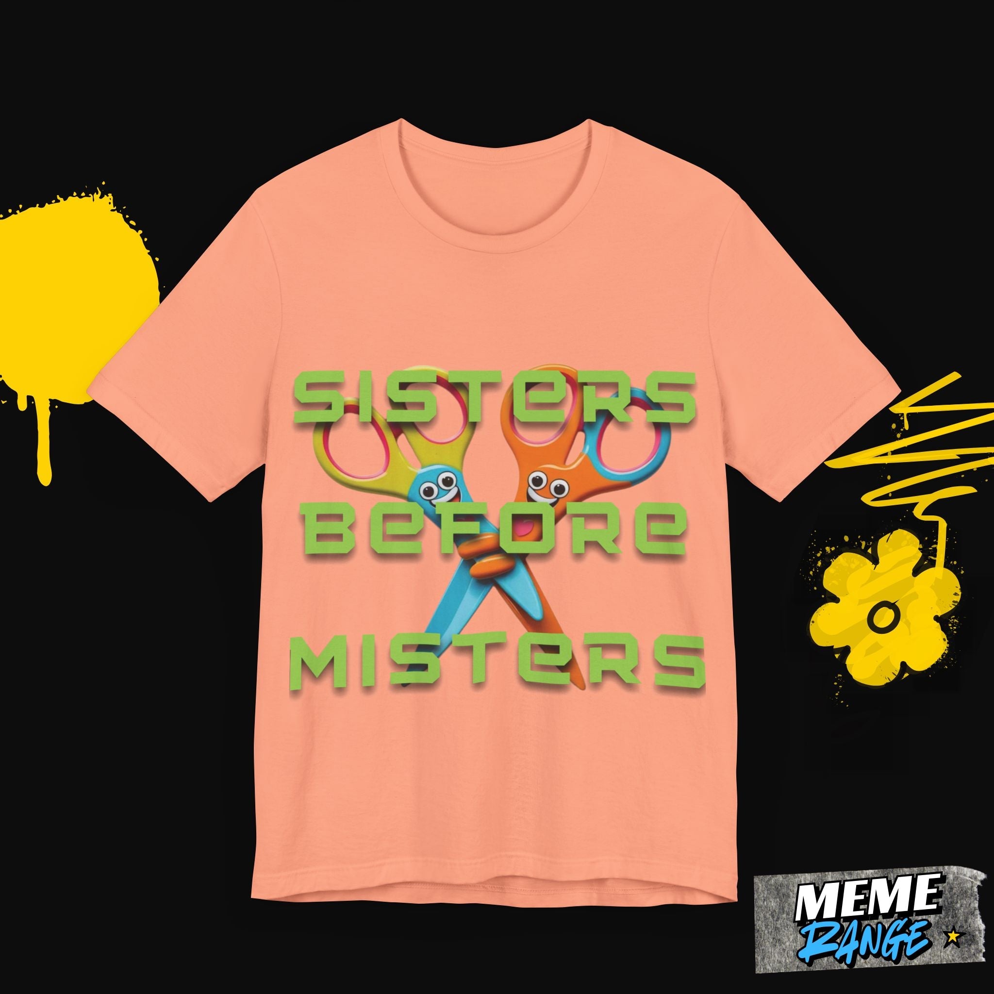 Sisters Before Misters Tee ✂️ - Meme Range
