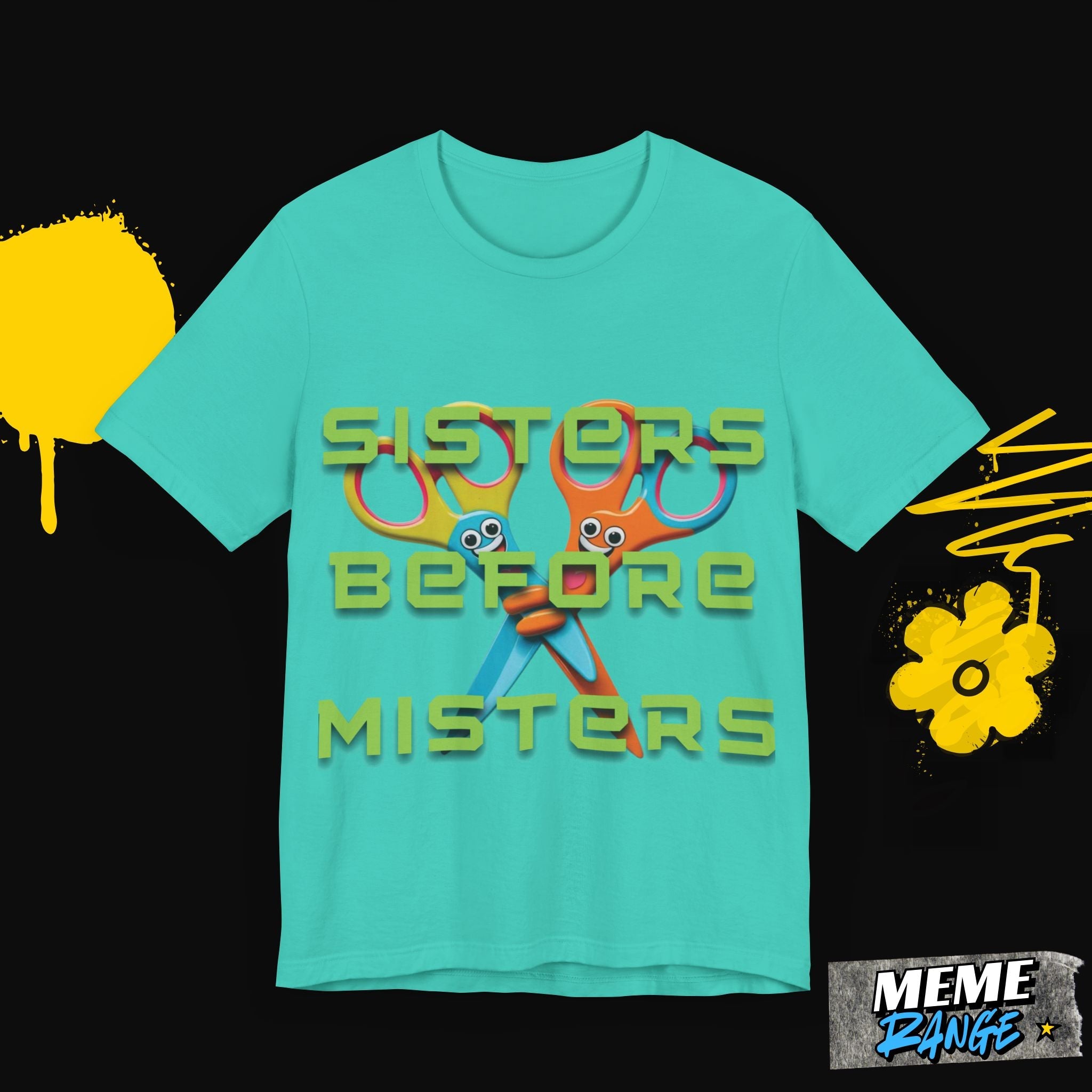 Sisters Before Misters Tee ✂️ - Meme Range