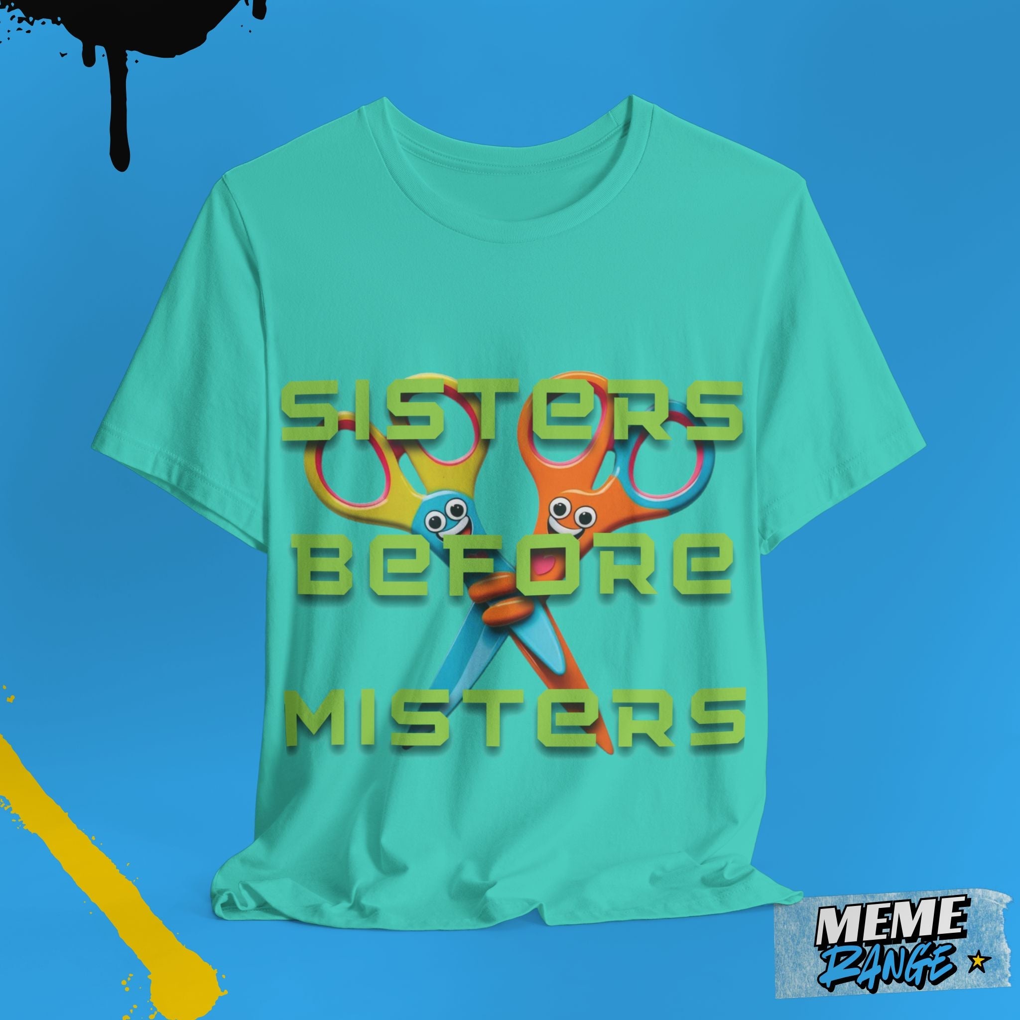 Sisters Before Misters Tee ✂️ - Meme Range